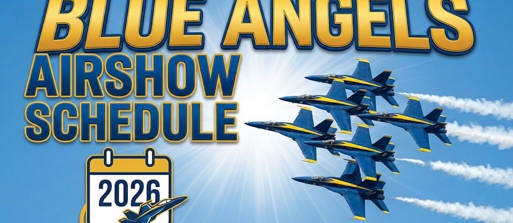 US Navy Blue Angels airshows Schedule 2026